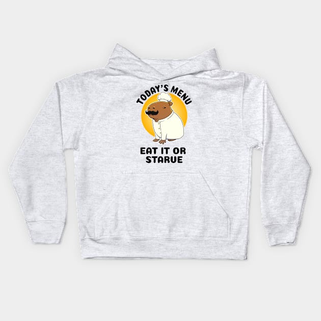 Today's menu eat it or starve Capybara Chef Kids Hoodie by capydays